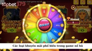 Các loại khuyến mãi phổ biến trong game nổ hũ