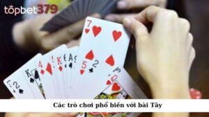 Các trò chơi phổ biến với bài Tây