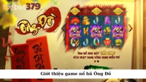 Giới thiệu game nổ hũ Ông Đồ